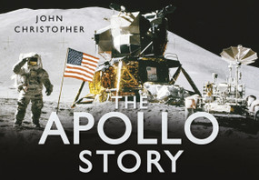 The Apollo Story by John Christopher, 9780752451732