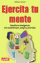 Ejercita tu mente (Desafía tu inteligencia con pasatiempos, juegos y acertijos) (Spanish Edition) by William Kessel, 9788496746466