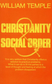 Christianity and Social Order by Archbishop William Temple, Sir Edward Heath, 9780856830259