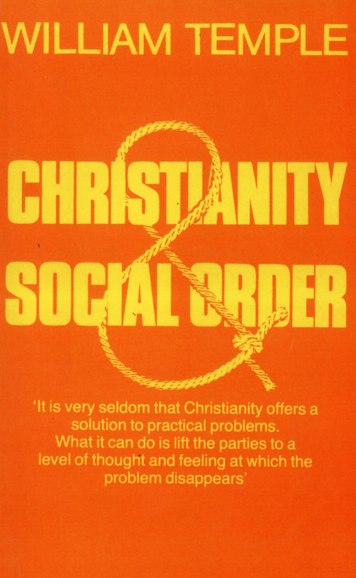 Christianity and Social Order by Archbishop William Temple, Sir Edward Heath, 9780856830259