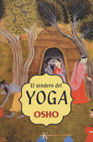 El sendero del yoga (Spanish Edition) by Osho, Miguel Portillo, 9788472455467