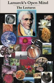 Lamarck's Open Mind (The Lectures) by Jean-Baptiste Lamarck, 9780971548206