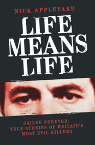Life Means Life by Nick Appleyard, 9781844546688