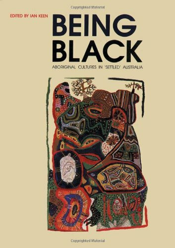 Being Black (Aboriginal Cultures in Settled Australia) by Ian Keen, Marie Reay, 9780855751852