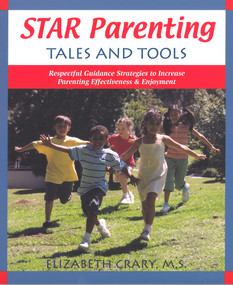Star Parenting Tales and Tools (Respectful Guidance Strategies to Increase Parenting Effectiveness & Enjoyment) by Elizabeth Crary, 9781884734953