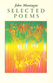 Selected Poems - 9780916390150 by John Montague, 9780916390150