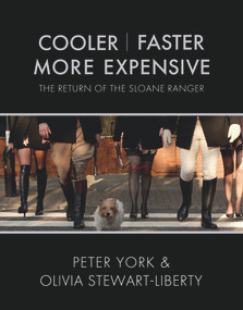 Cooler, Faster, More Expensive (The Return of the Sloane Ranger) by Olivia Stewart-Liberty, 9781843546771