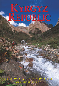 Kyrgyz Republic (Heart of Central Asia) by Rowan Stewart, Susie Weldon, Ceri Fairclough, 9789622177918