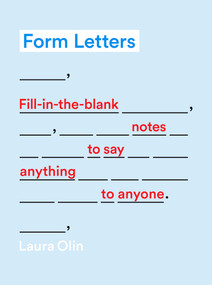 Form Letters (Fill-In-the-Blank Notes to Say Anything to Anyone) by Laura Olin, 9781419722189