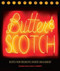 Butter & Scotch (Recipes from Brooklyn's Favorite Bar and Bakery) by Allison Kave, Keavy Landreth, 9781419722288