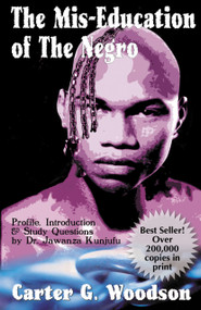The Mis-Education of the Negro - 9780913543702 by Carter G. Woodson, Jawanza Kunjufu, 9780913543702