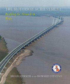 The Motorway Achievement (Building the Network in Wales) by Brian Hawker, Howard Stevens, 9781860775901