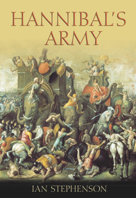 Hannibal's Army by Ian Stephenson, 9780752441214
