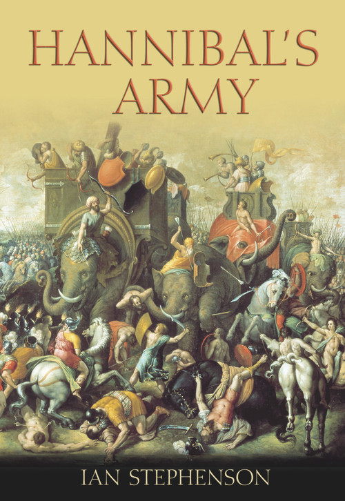 Hannibal's Army by Ian Stephenson, 9780752441214