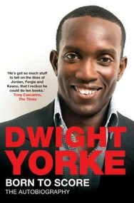 Born to Score - 9780330512312 by Dwight Yorke, 9780330512312