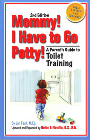 Mommy! I Have to Go Potty! (A Parent's Guide to Toilet Training) by Jan Faull, Helen F. Neville, 9780965047715