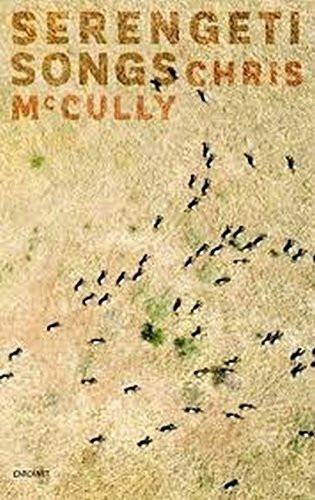 Serengeti Songs by Chris McCully, 9781784102524