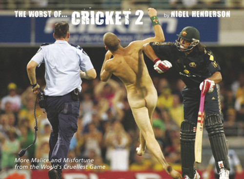 The Worst of Cricket 2 (More Malice and Misfortune from the World's Cruellest Game) by Nigel Henderson, 9781905411238