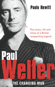 Paul Weller (The Changing Man) by Paolo Hewitt, 9780552156097