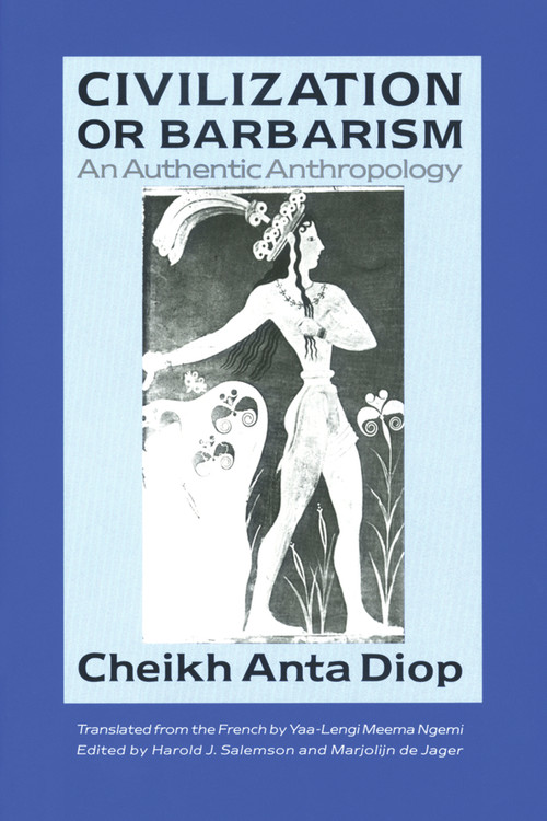Civilization or Barbarism (An Authentic Anthropology) by Cheikh Anta Diop, Yaa-Lengi Meema Ngemi, 9781556520488