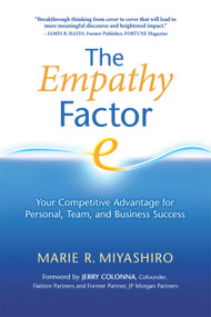 The Empathy Factor (Your Competitive Advantage for Personal, Team, and Business Success) by Marie R. Miyashiro, Jerry Colonna, 9781892005250