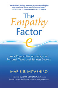 The Empathy Factor (Your Competitive Advantage for Personal, Team, and Business Success) by Marie R. Miyashiro, Jerry Colonna, 9781892005250