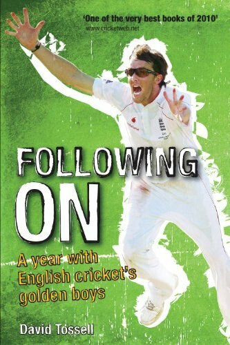 Following On (A Year with English Cricket's Golden Boys) by David Tossell, 9781848187047