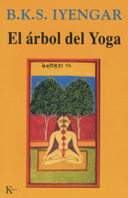 El árbol del yoga (Spanish Edition) by B. K. S. Iyengar, José Manuel Abeleira, 9788472454132