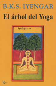 El árbol del yoga (Spanish Edition) by B. K. S. Iyengar, José Manuel Abeleira, 9788472454132