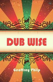 Dub Wise by Geoffrey Philp, 9781845231712