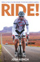 Ride! (From Ultra-cycling Rookie to Racing Across America) by Joshua Kench, 9781877505157