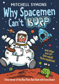 Why Spacemen Can't Burp by Mitchell Symons, 9781849415514