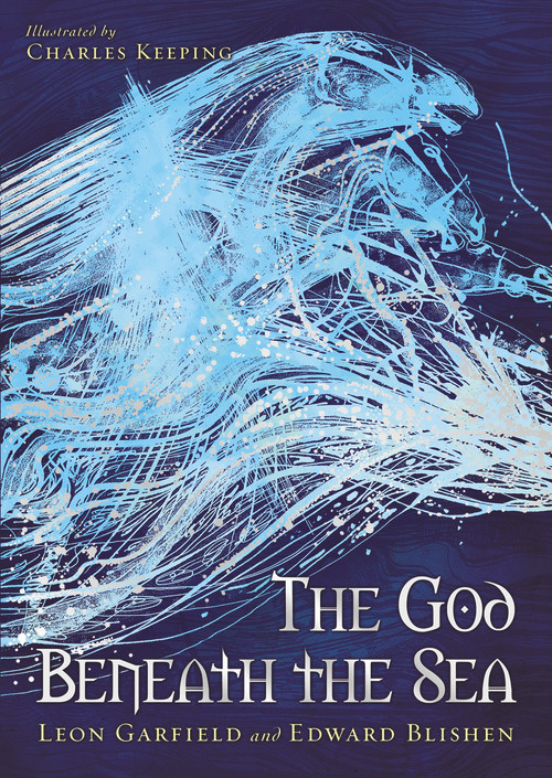 God Beneath the Sea by Leon Garfield, Charles Keeping, Edward Blishen, 9780857533111