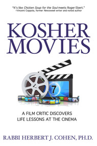 Kosher Movies (A Film Critic Discovers Life Lessons at the Cinema) by Rabbi Herbert J. Cohen, Rabbi Herbert J. Cohen, 9789655241853