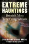 Extreme Hauntings (Britain's Most Terrifying Ghosts) by Paul Adams, Eddie Brazil, 9780752465357