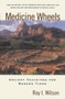 Medicine Wheels (Ancient Teachings for Modern Times) by Roy I. Wilson, 9780824514167