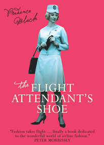 The Flight Attendant's Shoe by Prudence Black, 9781742232560