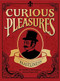 Curious Pleasures (A Gentleman's Collection of Beastliness) by Rev'd Dr. Erasmus St. Jude Croom, 9781905264131