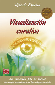 Visualización curativa (Spanish Edition) by Gerald Epstein, 9788499173634