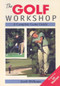 The Golf Workshop (A Complete Game Guide) by Keith Williams, Ian Woosnam, 9781861261755