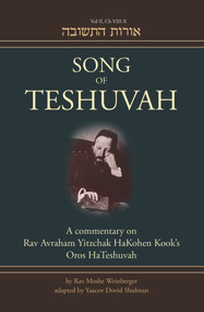 Song of Teshuvah: Book Two (A Commentary on Rav Avraham Yitzchak HaKohen Kook's Oros HaTeshuvah, 2: VIII-X) by Rav Moshe Weinberger, Yaacov Dovid Shulman, 9789655241259