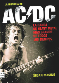 La historia de AC/DC (Spanish Edition) by Susan Masino, 9788496222946