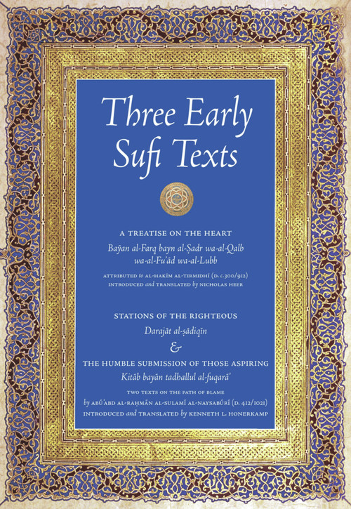 Three Early Sufi Texts by al-Hakím al-Tirmidhí, Nicholas Heer, Nicholas Heer, Abú 'Abd al-Rahmán al-Sulamí al-Naysabúrí, Kenneth L. Honerkamp, Kenneth L. Honerkamp, 9781891785375