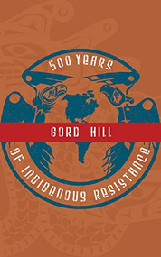500 Years of Indigenous Resistance by Gord Hill, 9781604861068
