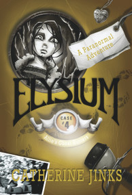 Elysium (A Paranormal Adventure) by Catherine Jinks, 9781741140811