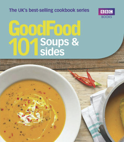 Good Food 101: Soups & Sides (Triple-tested Recipes) by BBC Books, 9781846079160