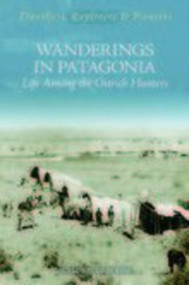 Wanderings in Patagonia (Or Life Among the Ostrich Hunters) by Julius Beerbohm, 9781845880620