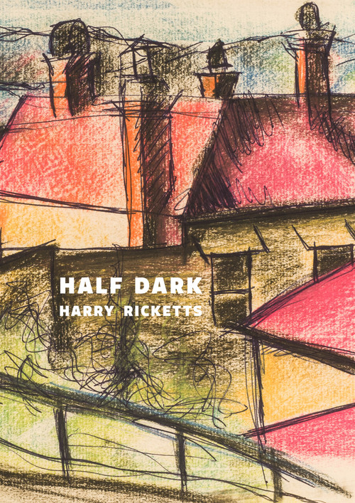 Half Dark by Harry Ricketts, 9780864739841