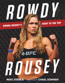 Rowdy Rousey (Ronda Rousey's Fight to the Top) by Mike Straka, Chael Sonnen, 9781629372396