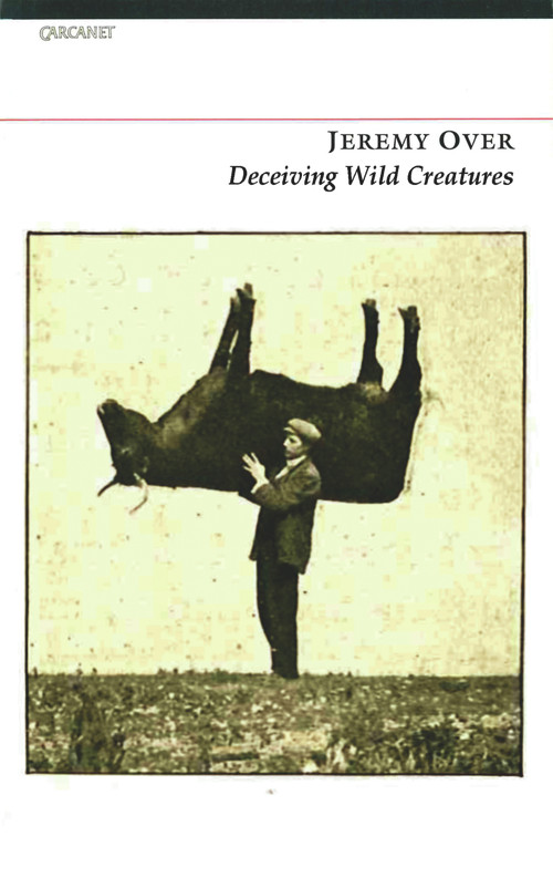 Deceiving Wild Creatures by Jeremy Over, 9781847770042